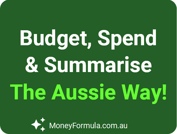 Budget, Spend and Summarise the Aussie Way.