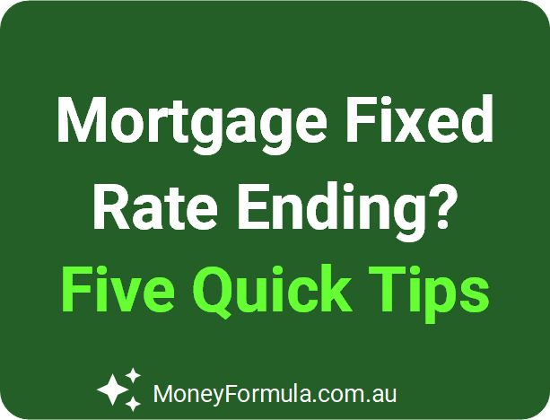 Mortgage Fixed Rate Ending. Quick Tips.